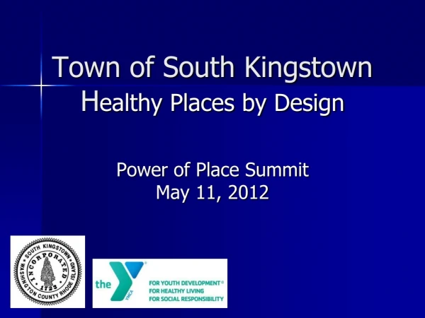 Town of South Kingstown H ealthy Places by Design