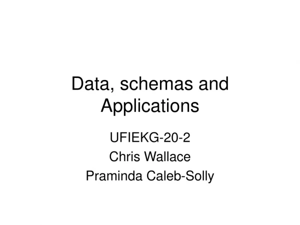 Data, schemas and Applications