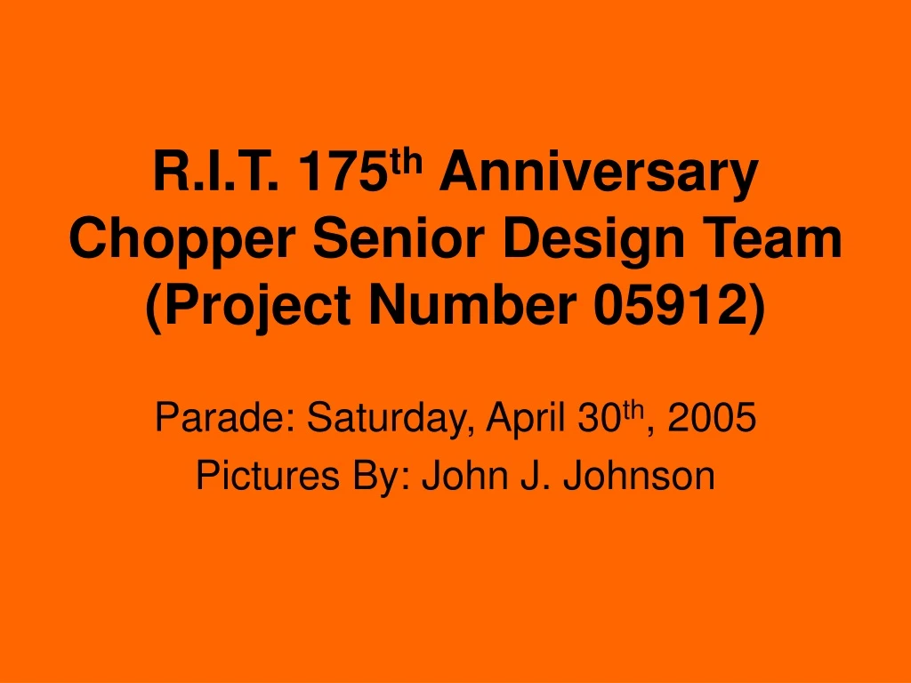 r i t 175 th anniversary chopper senior design team project number 05912