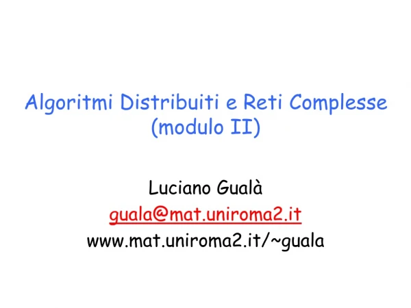 Algoritmi Distribuiti e Reti Complesse (modulo II)
