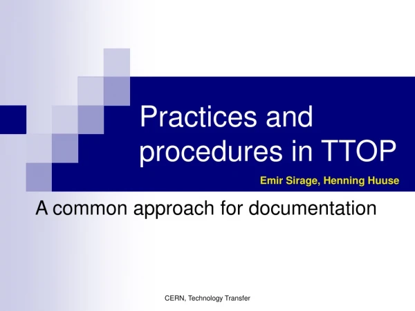 Practices and procedures in TTOP