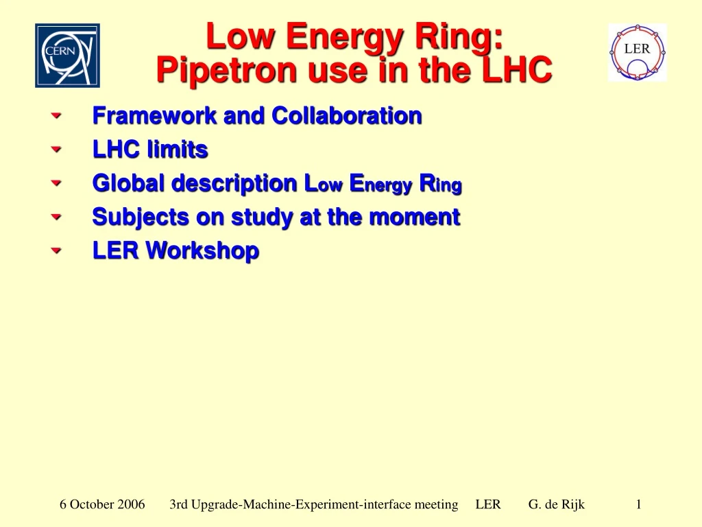 low energy ring pipetron use in the lhc