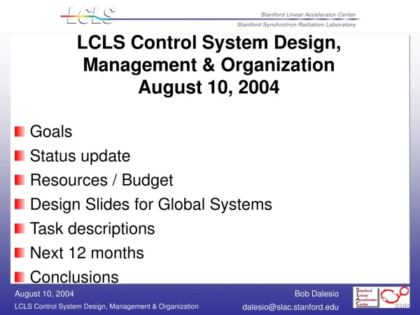 LCLS Control System Design, Management &amp; Organization August 10, 2004
