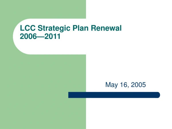 LCC Strategic Plan Renewal 2006—2011