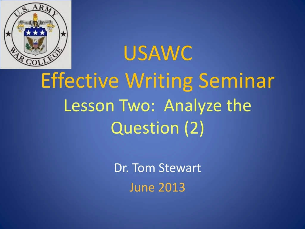 usawc effective writing seminar lesson two analyze the question 2