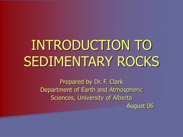 INTRODUCTION TO SEDIMENTARY ROCKS
