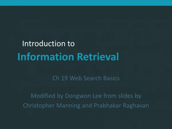 Ch 19 Web Search Basics Modified by Dongwon Lee from slides by