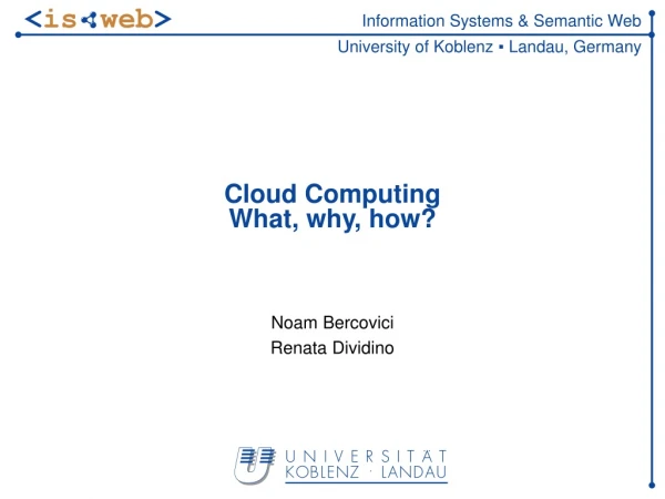 Cloud Computing What, why, how?