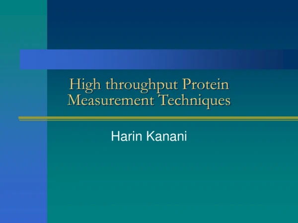 High throughput Protein Measurement Techniques