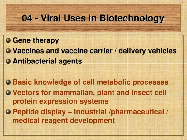 04 - Viral Uses in Biotechnology