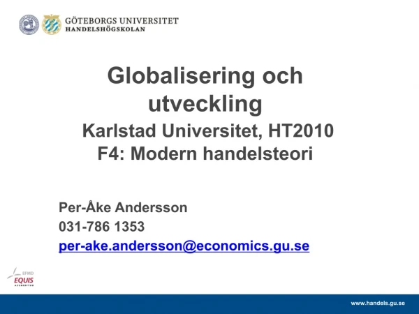 Globalisering och utveckling Karlstad Universitet, HT2010 F4: Modern handelsteori