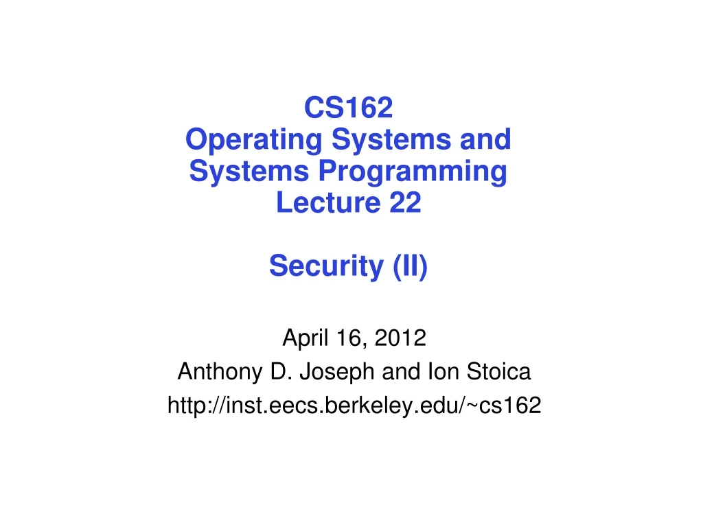 cs162 operating systems and systems programming lecture 22 security ii