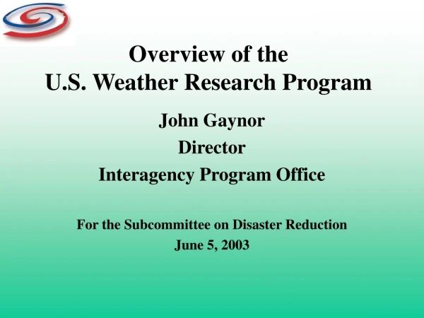 Overview of the U.S. Weather Research Program