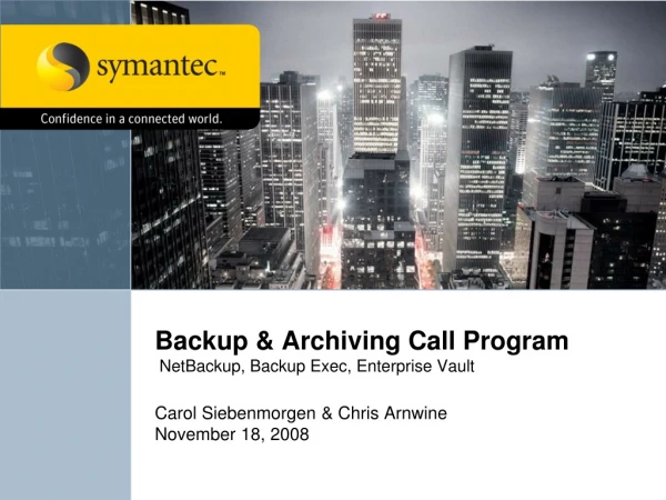 Backup &amp; Archiving Call Program NetBackup, Backup Exec, Enterprise Vault