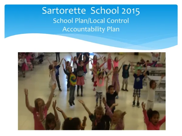 Sartorette School 2015 School Plan/Local Control Accountability Plan