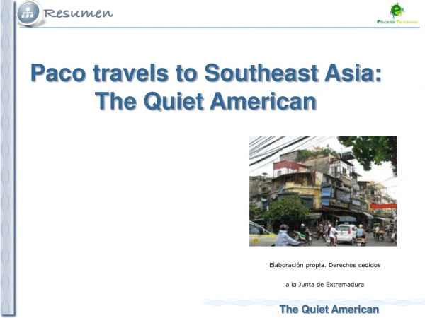 Paco travels to Southeast Asia: The Quiet American