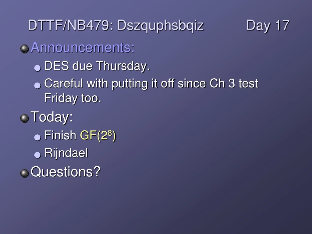 dttf nb479 dszquphsbqiz day 17