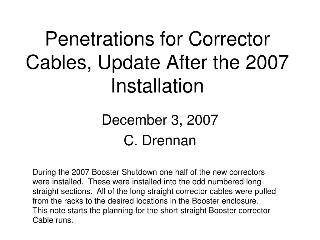 penetrations for corrector cables update after the 2007 installation