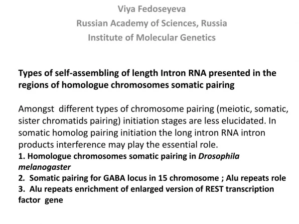 Viya Fedoseyeva Russian Academy of Sciences, Russia Institute of Molecular Genetics