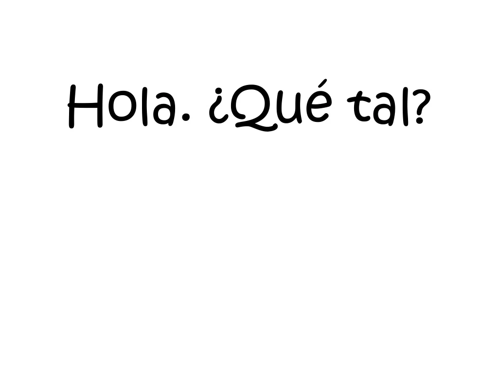 hola qu tal