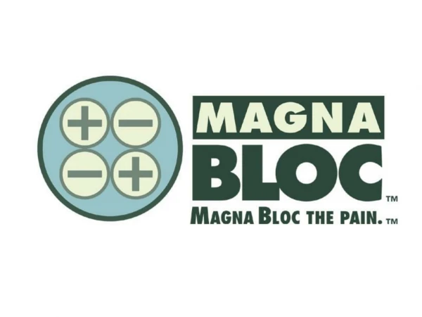 Magna Bloc TM is a Medical Device