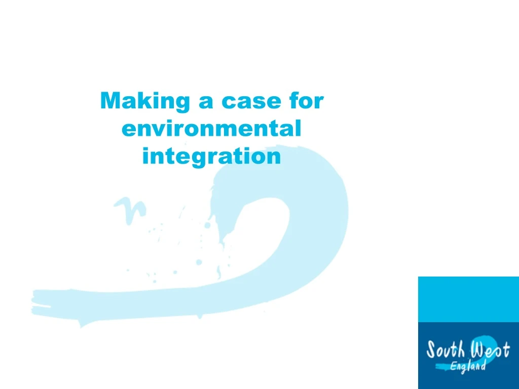 making a case for environmental integration