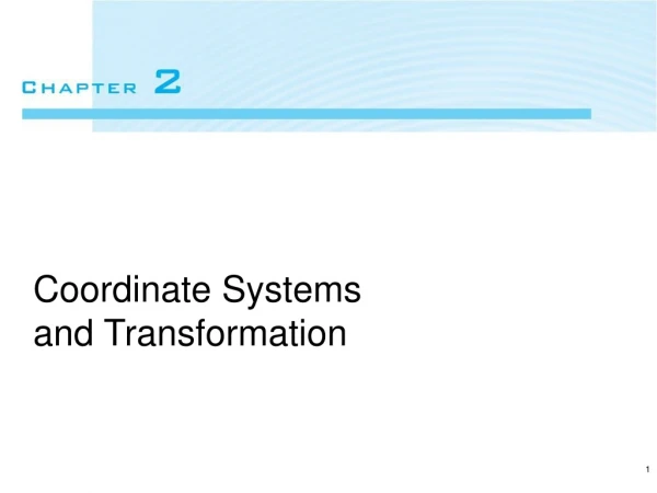 Coordinate Systems and Transformation