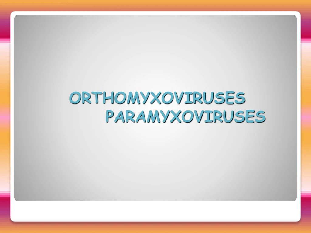 orthomyxoviruses paramyxoviruses