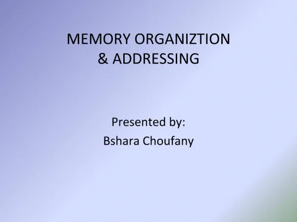 MEMORY ORGANIZTION ADDRESSING