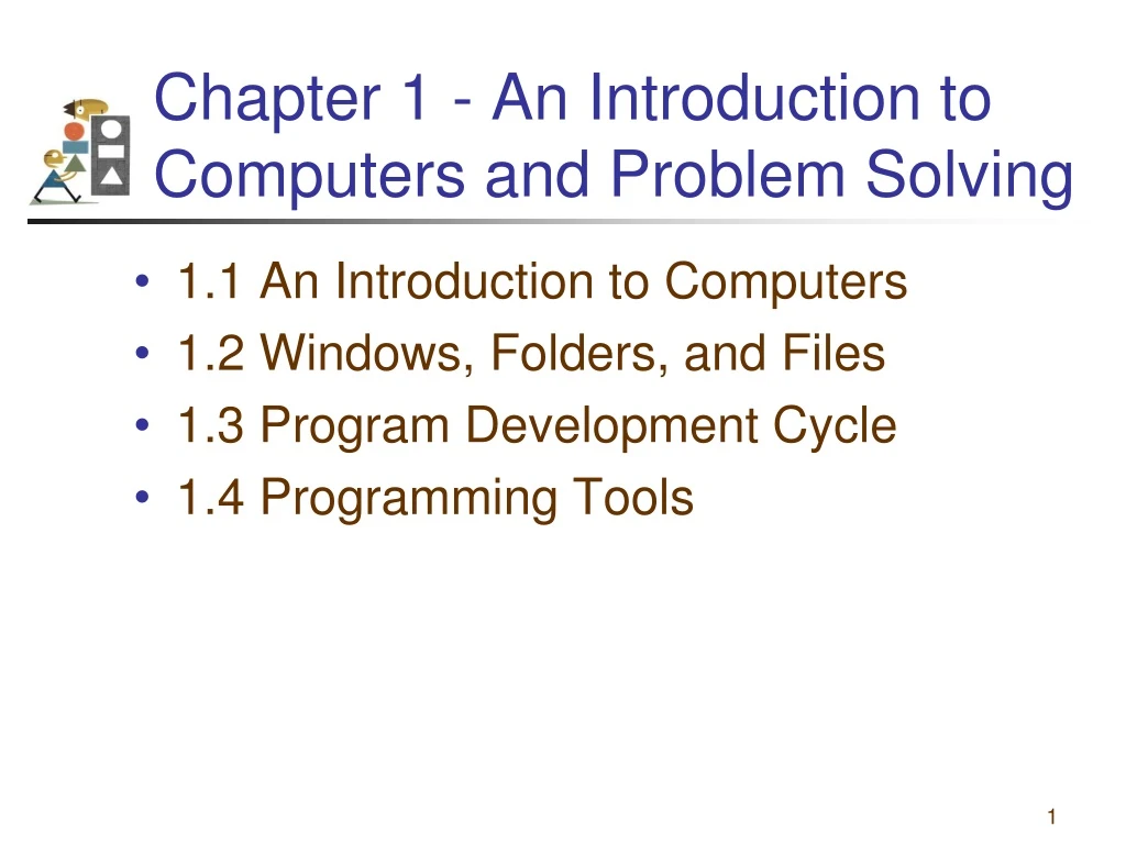 chapter 1 an introduction to computers and problem solving