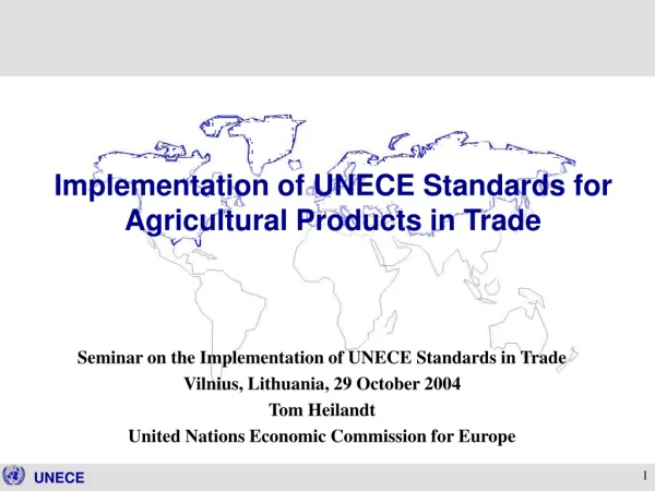 Seminar on the Implementation of UNECE Standards in Trade Vilnius, Lithuania, 29 October 2004
