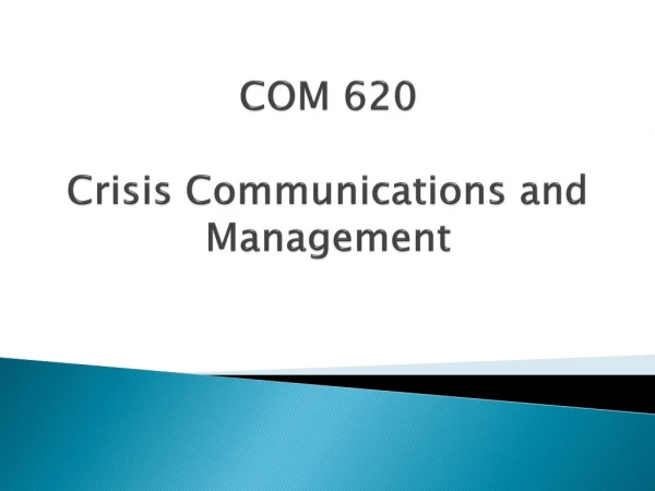 COM 620 Crisis Communications and Management