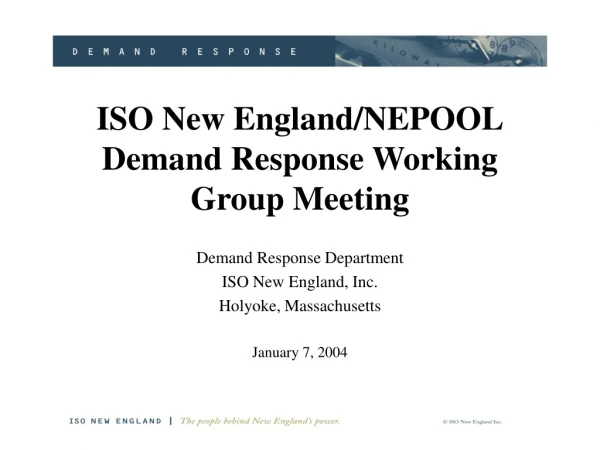 ISO New England/NEPOOL Demand Response Working Group Meeting