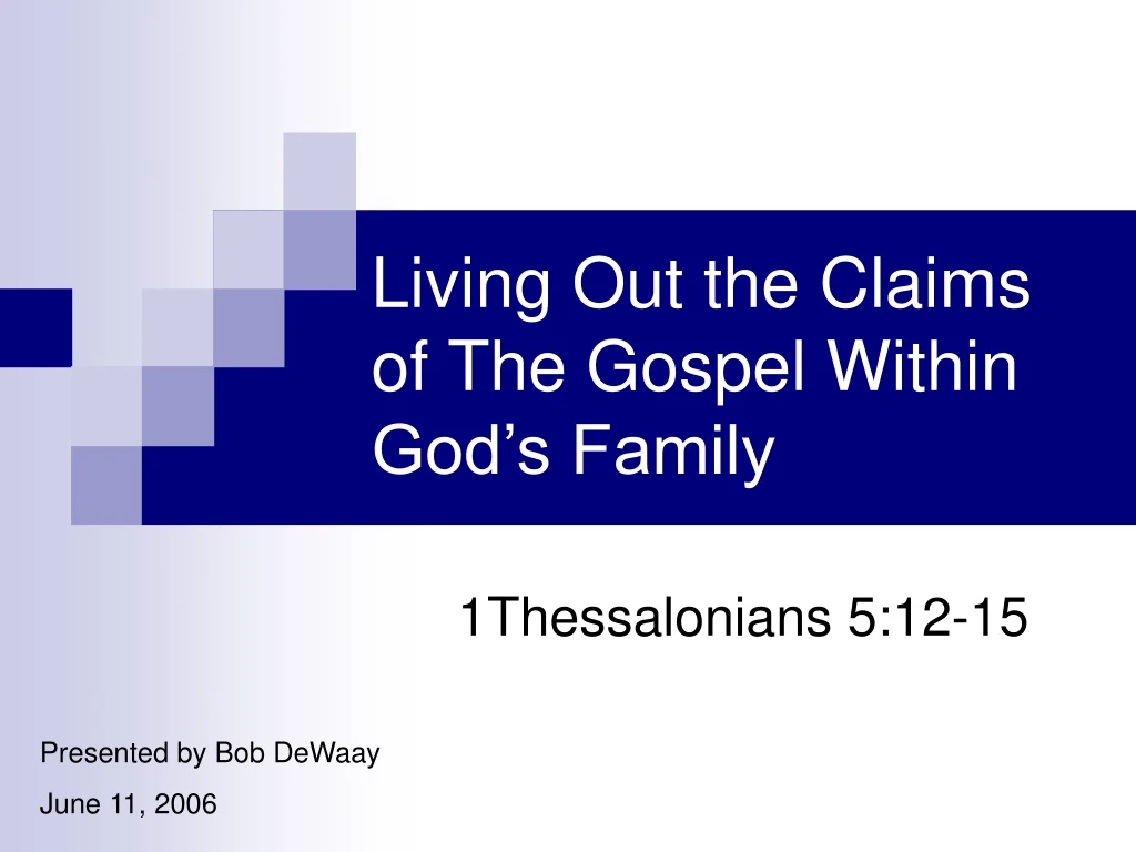 living out the claims of the gospel within god s family