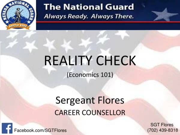 REALITY CHECK (Economics 101) Sergeant Flores CAREER COUNSELLOR