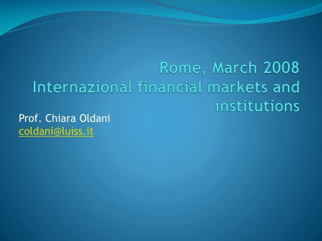 rome march 2008 internazional financial markets and institutions