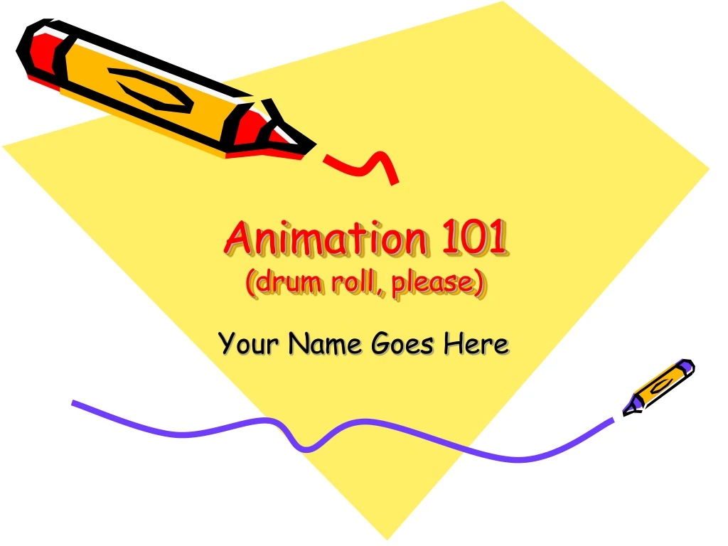 animation 101 drum roll please