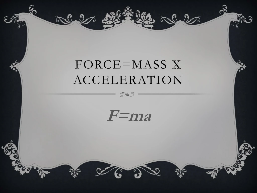 force mass x acceleration