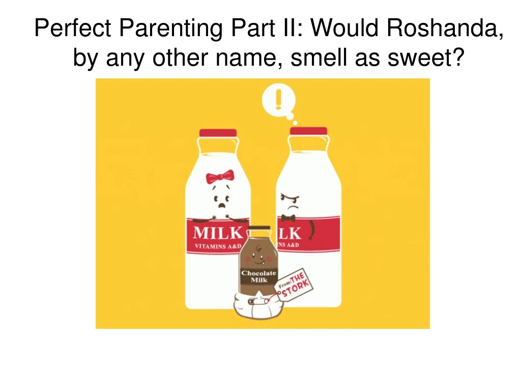 perfect parenting part ii would roshanda