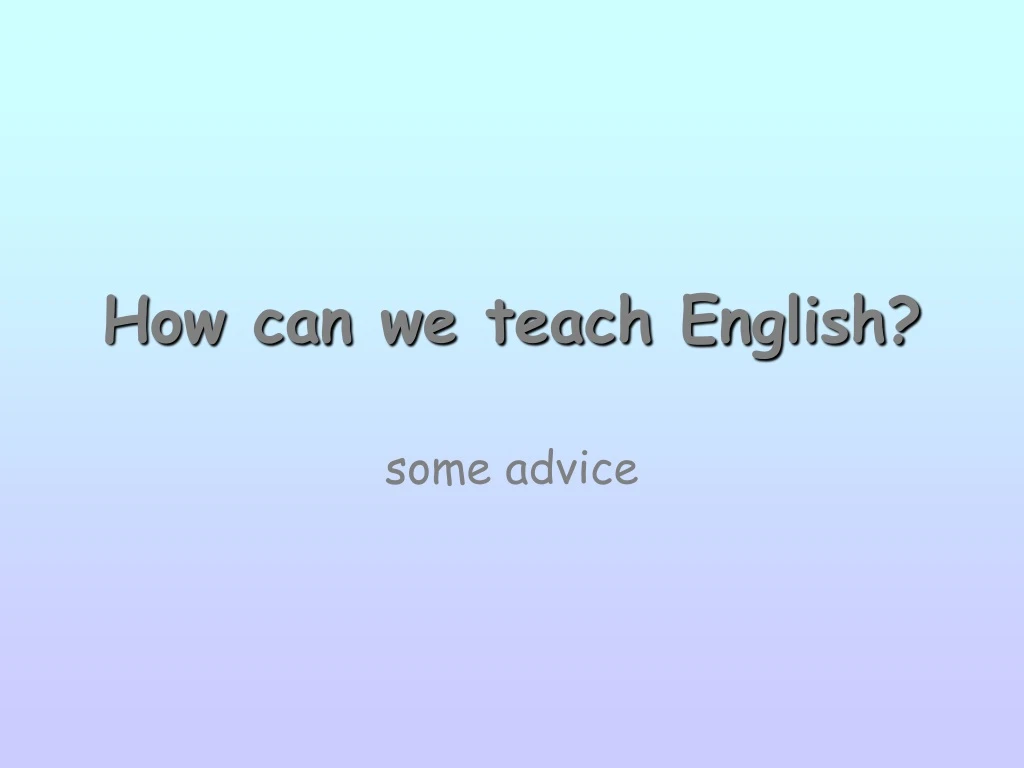 how can we teach english