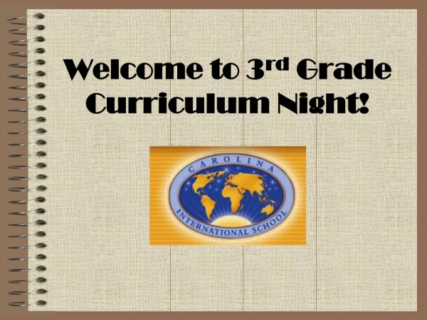 Welcome to 3 rd Grade Curriculum Night!
