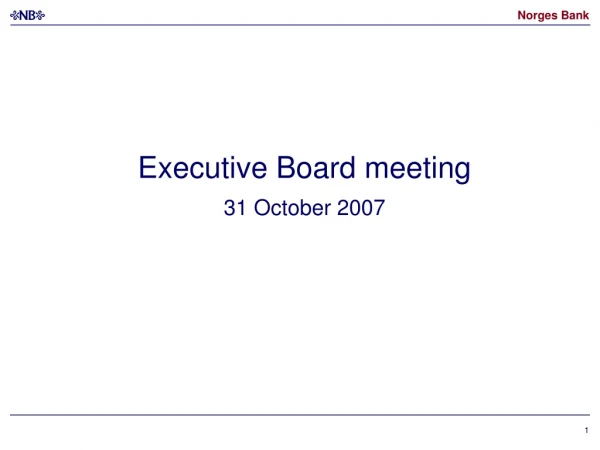 Executive Board meeting 31 October 2007