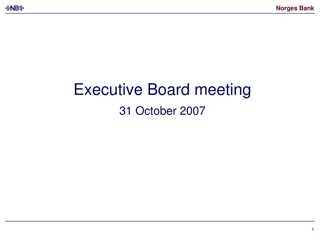 executive board meeting 31 october 2007