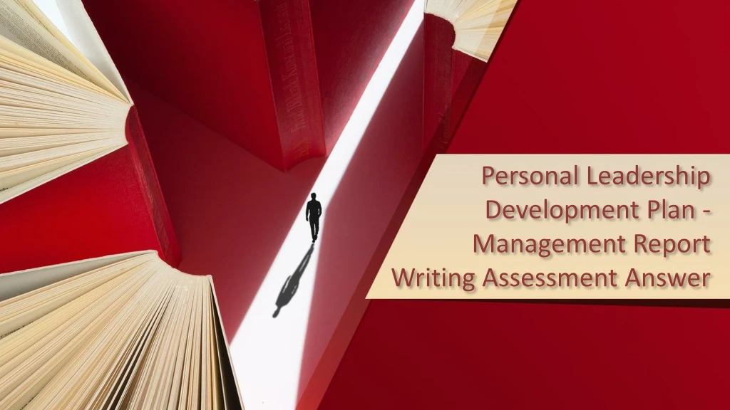 personal leadership development plan management report writing assessment answer