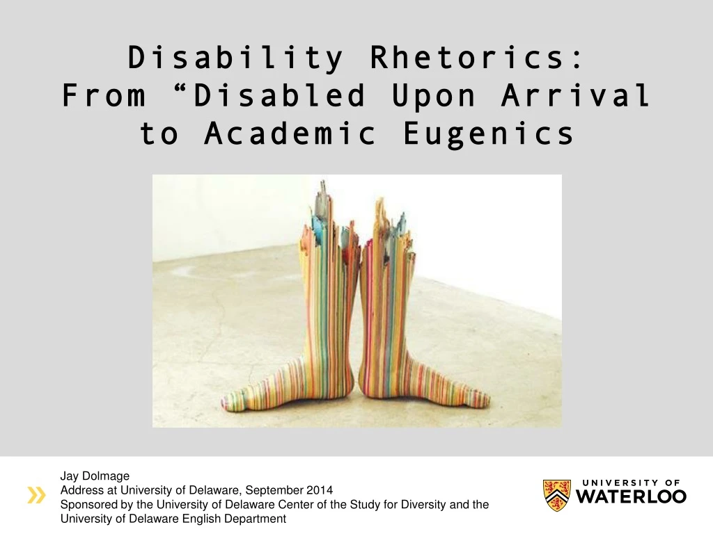 disability rhetorics from disabled upon arrival to academic eugenics
