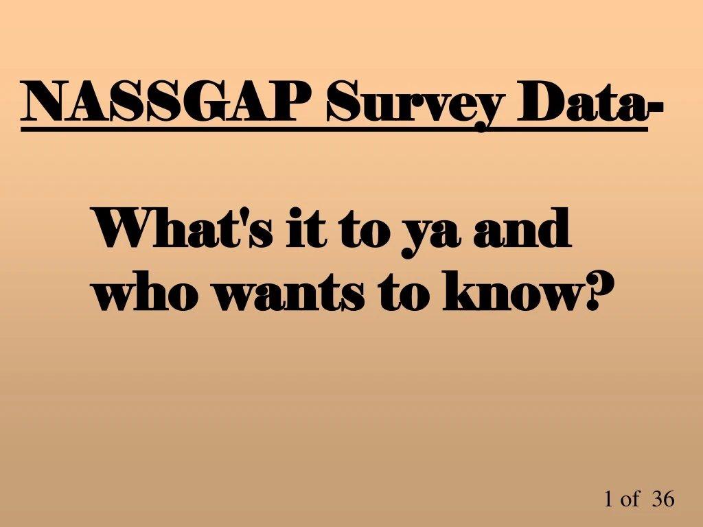 nassgap survey data what s it to ya and who wants