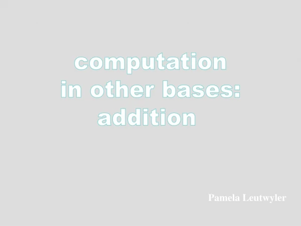 computation in other bases: addition