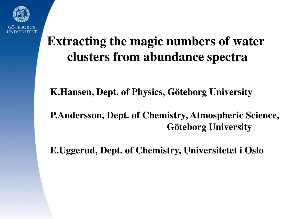 extracting the magic numbers of water clusters