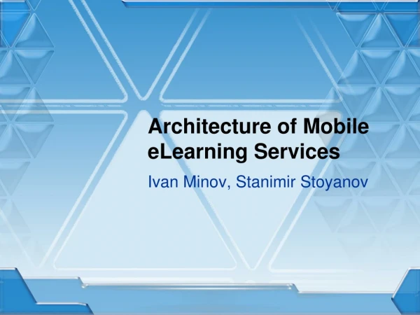 Architecture of Mobile eLearning Services