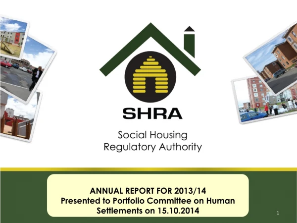 ANNUAL REPORT FOR 2013/14 Presented to Portfolio Committee on Human Settlements on 15.10.2014